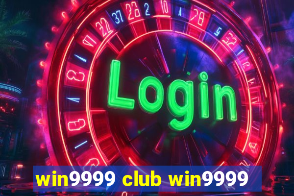 win9999 club win9999